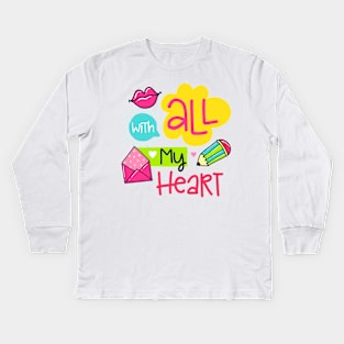 With All My Heart Kids Long Sleeve T-Shirt